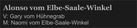 Alonso vom Elbe-Saale-Winkel V: Gary vom Hühnegrab    M: Naomi vom Elbe-Saale-Winkel